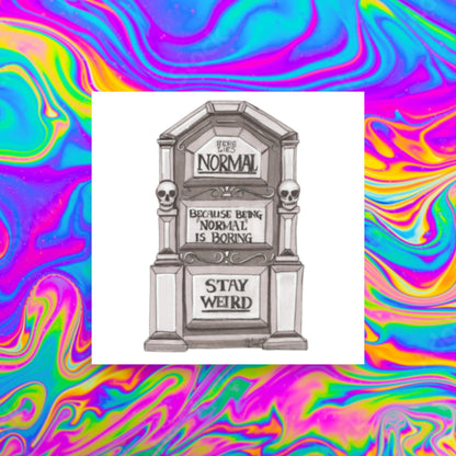 stay weird prints
