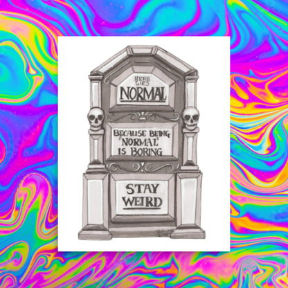 stay weird prints