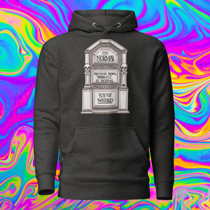 stay weird Unisex Hoodie