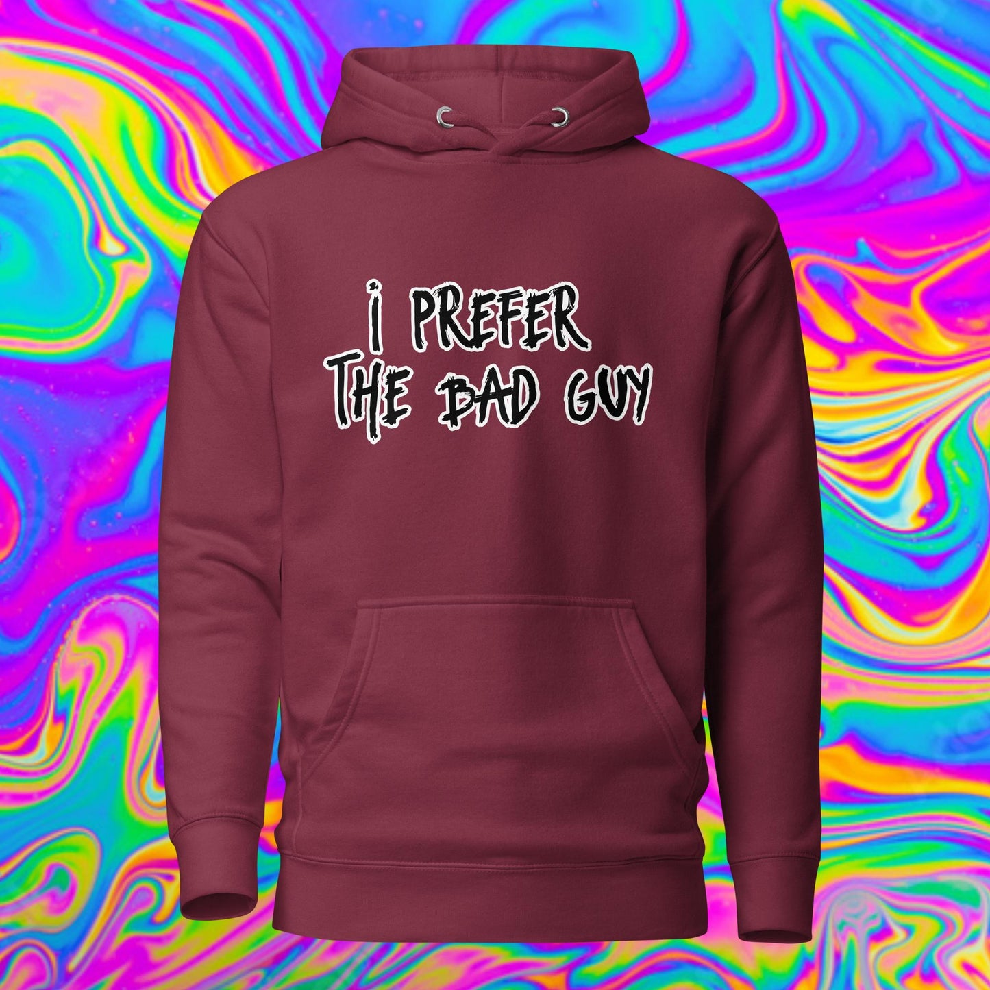 I prefer the bad guy Unisex Hoodie