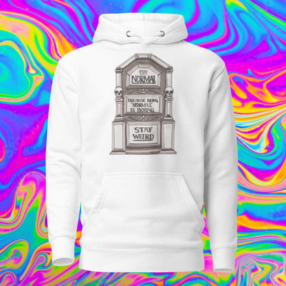 stay weird Unisex Hoodie
