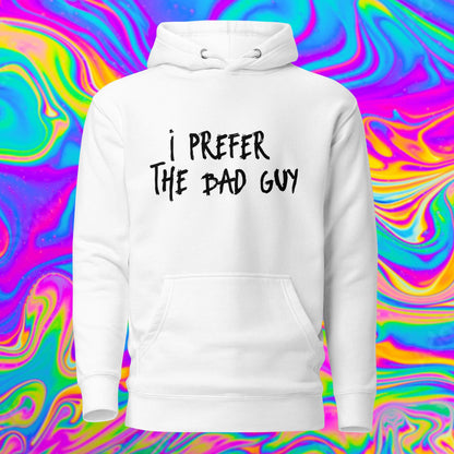 I prefer the bad guy Unisex Hoodie